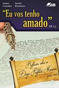 Ler "Eu vos tenho amado" - Ml 1:2: Reflexões sobre os doze profetas menores para você, do autor André Cuendet; Arend Remmers Ler "Eu vos tenho amado" - Ml 1:2: Reflexões sobre os doze profetas menores para você, do autor André Cuendet; Arend Remmers