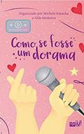 Ler COMO SE FOSSE UM DORAMA, do autor Vários Autores Ler COMO SE FOSSE UM DORAMA, do autor Vários Autores