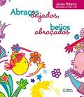 Ler Abraços beijados, beijos abraçados, do autor Jonas Ribeiro Ler Abraços beijados, beijos abraçados, do autor Jonas Ribeiro