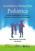 Ler Assistência Domiciliar Pediátrica: Trabalho Interdisciplinar, Conceitos e Desafios em Dependências Tecnológicas, do autor Almiro Domiciano da Cruz Filho; Luiza Vachod