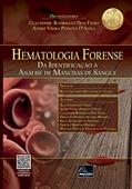 Ler Hematologia Forense - da Identificação à Análise de Manchas de Sangue, do autor "claudemir Rodrigues Dias Filho"; "andré Vieira Peixoto D'ávila"