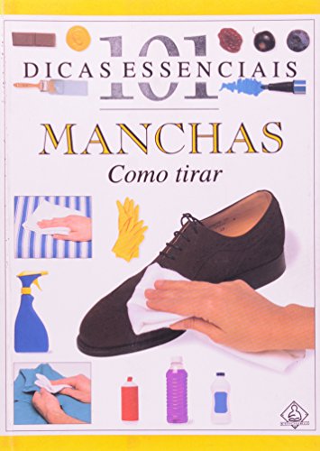 Ler Manchas. Como Tirar. 101 Dicas, do autor Cassandra Kent Ler Manchas. Como Tirar. 101 Dicas, do autor Cassandra Kent