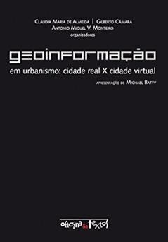Geoinformação em Urbanismo. Cidade Real X Cidade Virtual, do autor Claudia Maria de Almeida
