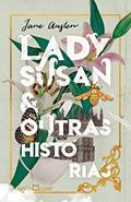 Ler Lady Susan e outras histórias, do autor Jane Austen