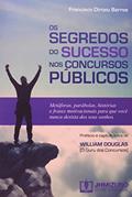 Ler Os Segredos do Sucesso nos Concursos Públicos, do autor Francisco Dirceu Barros