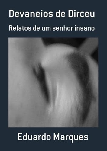 Ler Devaneios de Dirceu, do autor Eduardo Marques