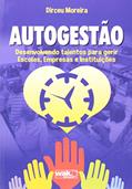Ler Autogestão. Desenvolvendo Talentos Para Gerir Escolas, Empresas, do autor Dirceu Moreira Ler Autogestão. Desenvolvendo Talentos Para Gerir Escolas, Empresas, do autor Dirceu Moreira