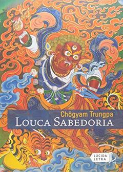 Louca Sabedoria, do autor Chögyam Trungpa