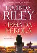 Ler A irmã da pérola: A história de Ceci (As Sete Irmãs Livro 4), do autor Lucinda Riley Ler A irmã da pérola: A história de Ceci (As Sete Irmãs Livro 4), do autor Lucinda Riley