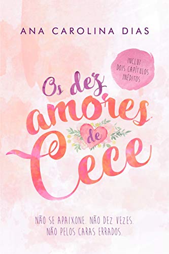 Ler Os Dez Amores de Cece, do autor Ana Carolina Dias Ler Os Dez Amores de Cece, do autor Ana Carolina Dias