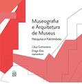 Ler Museografia e Arquitetura de Museus - Pesquisa e patrimônio, do autor Cêça Guimaraens; Diego Dias