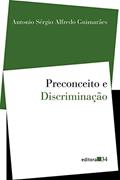 Ler Preconceito e Discriminação: Queixas de Ofensas e Tratamento Desigual dos Negros no Brasil, do autor Antonio Sérgio Alfredo Guimarães Ler Preconceito e Discriminação: Queixas de Ofensas e Tratamento Desigual dos Negros no Brasil, do autor Antonio Sérgio Alfredo Guimarães