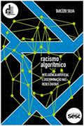 Ler Racismo algorítmico: inteligência artificial e discriminação nas redes digitais, do autor Tarcízio Silva Ler Racismo algorítmico: inteligência artificial e discriminação nas redes digitais, do autor Tarcízio Silva