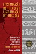 Ler Discriminação Múltipla Como Discriminação Interseccional - 2ª Ed. - 2022, do autor Rodrigo Da Silva Vernes-pinto Ler Discriminação Múltipla Como Discriminação Interseccional - 2ª Ed. - 2022, do autor Rodrigo Da Silva Vernes-pinto