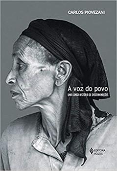 A voz do povo: Uma longa história de discriminações, do autor Carlos Piovezani