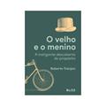 Ler O velho e o menino, do autor Roberto Tranjan
