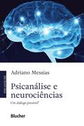 Ler Psicanálise e Neurociências: um Diálogo Possível?, do autor Adriano Messias Ler Psicanálise e Neurociências: um Diálogo Possível?, do autor Adriano Messias