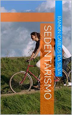 Sedentarismo (serie sedentarismo Livro 1), do autor Ramon carlos da silva