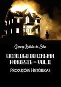 Ler Catalogo do Cinema Faroeste - Vol. 2, do autor George Batista Da Silva Ler Catalogo do Cinema Faroeste - Vol. 2, do autor George Batista Da Silva