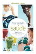 Ler Manual da saúde: 150 perguntas e respostas sobre exercício e vida saudável, do autor Alexandre Vieira