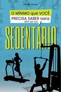 Ler O mínimo que você precisa saber para não ser um sedentário, do autor Darlan Souza