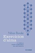 Ler Exercícios d'alma: A Cabala como sabedoria em movimento, do autor Nilton Bonder Ler Exercícios d'alma: A Cabala como sabedoria em movimento, do autor Nilton Bonder