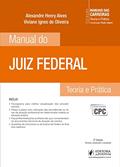 Ler Manual do Juiz Federal: Teoria e Prática, do autor Alexandre Henry Alves; Viviane Ignes de Oliveira Ler Manual do Juiz Federal: Teoria e Prática, do autor Alexandre Henry Alves; Viviane Ignes de Oliveira