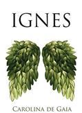 Ler IGNES: Quando a ciência encontra o misticismo..., do autor Carolina de Gaia Ler IGNES: Quando a ciência encontra o misticismo..., do autor Carolina de Gaia