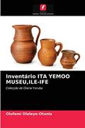 Ler Inventário ITA YEMOO MUSEU, ILE-IFE: Colecção de Olaria Yoruba, do autor Olufemi Olaleye-Otunla Ler Inventário ITA YEMOO MUSEU, ILE-IFE: Colecção de Olaria Yoruba, do autor Olufemi Olaleye-Otunla