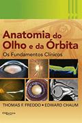 Ler Anatomia do Olho e da Órbita - os Fundamentos Clínicos, do autor Thomas F. Freddo + 1