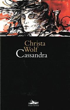 Cassandra, do autor Christa Wolf
