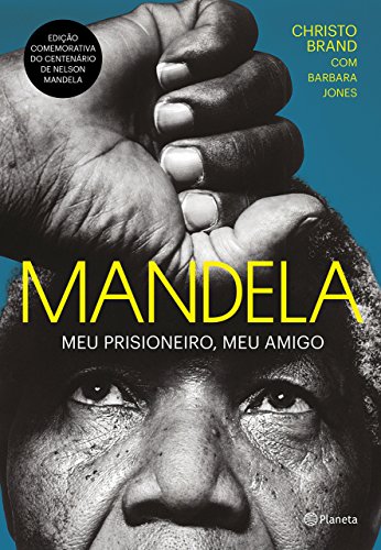 Ler Mandela: Meu prisioneiro, meu amigo - 2ª Edição, do autor Christo Brand Ler Mandela: Meu prisioneiro, meu amigo - 2ª Edição, do autor Christo Brand