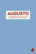 Ler Augusto, do autor Christa Wolf Ler Augusto, do autor Christa Wolf
