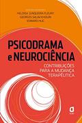 Ler Psicodrama e neurociência: contribuições para a mudança terapêutica, do autor Heloisa Junqueira Fleury; Georges Salim Khouri; Edward Hug