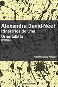 Ler Alexandra David-neel: Itinerários de uma orientalista, do autor Carmen Lícia Palazzo