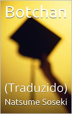 Botchan: (Traduzido), do autor Natsume Soseki