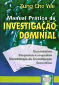 Ler Manual Prático da Investigação Dominial - Comentários - Perguntas e Respostas - Metodologia da Investigação Causuística, do autor Zung Che Yee Ler Manual Prático da Investigação Dominial - Comentários - Perguntas e Respostas - Metodologia da Investigação Causuística, do autor Zung Che Yee