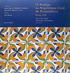 O Azulejo Na Arquitetura Civil De Pernambuco. Século XIX, do autor Sylvia Tigre de Holland Cavalcanti