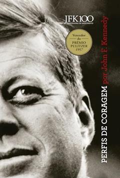 Perfis de coragem, do autor John F. Kennedy