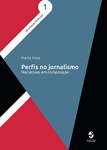 Ler Perfis no Jornalismo: Narrativas em Composição, do autor Marta Maia