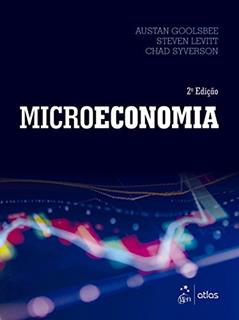 Microeconomia, do autor Austan Goolsbee; Steven Levitt; Chad Syverson