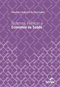 Sistemas, políticas e economia da saúde (Série Universitária), do autor Alexandra Bulgarelli do Nascimento