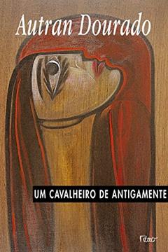 Um cavalheiro de antigamente, do autor Autran Dourado