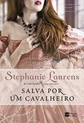 Ler Salva por Um Cavalheiro (As irmãs Cynster - Nova geração), do autor Stephanie Laurens Ler Salva por Um Cavalheiro (As irmãs Cynster - Nova geração), do autor Stephanie Laurens