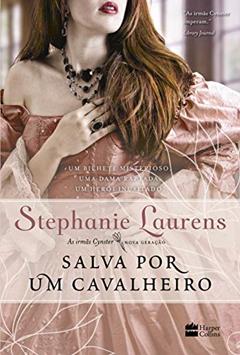 Salva por Um Cavalheiro (As irmãs Cynster - Nova geração), do autor Stephanie Laurens