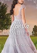 Ler A Aposta de um Cavalheiro (Amor & Acaso Livro 1), do autor Stefany Nunes; Stefany Nunes Ler A Aposta de um Cavalheiro (Amor & Acaso Livro 1), do autor Stefany Nunes; Stefany Nunes