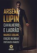 Ler Arsène Lupin: Cavalheiro E Ladrão, do autor Maurice Leblanc