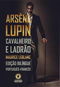 Arsène Lupin: Cavalheiro E Ladrão, do autor Maurice Leblanc