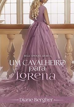 Um Cavalheiro para Lorena, do autor Diane Bergher