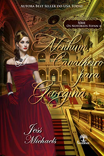 Ler Nenhum Cavalheiro para Georgina (Os Notórios Flynn Livro 4), do autor Jess Michaels